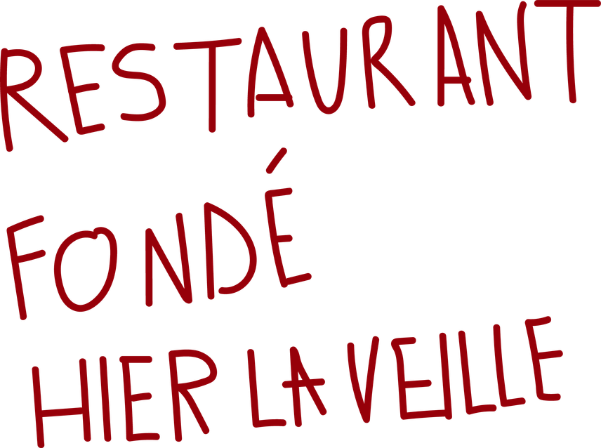 Restaurant fondé hier la veille